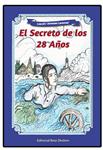 Serie Infantil - Jovenes Lectores 05 - El Secreto De Los 28 A?os