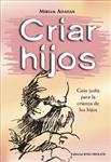 Criar Hijos - Guia Judia Para La Crianza De Los Hujos