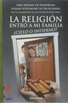 La Religión Entró a Mi Familia – ¿Cielo o Infierno?