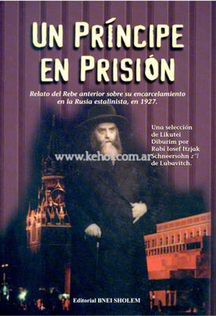 Un Principe En Prision - Relato Del Rebe Enterior