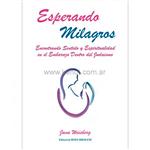 Esperando Milagros - Encontrando Sentido Y Espirituaidad En El Embarazo Dentro De Judaismo